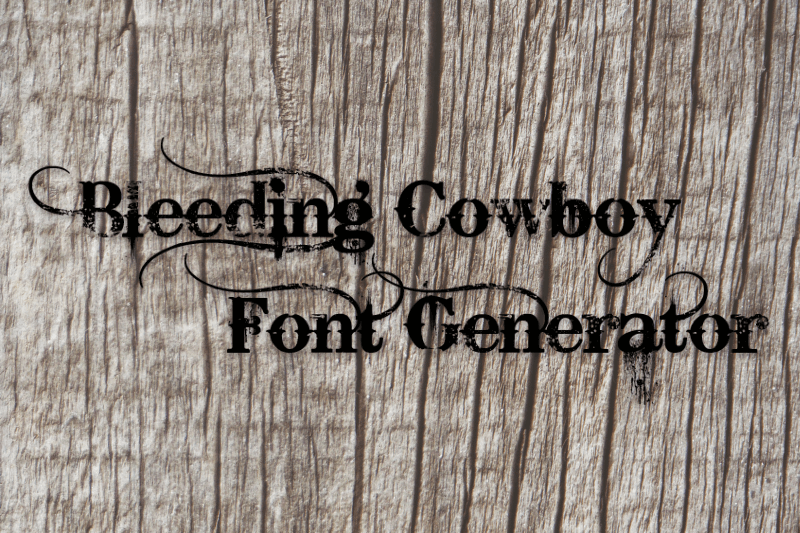 Bleeding Cowboy Font Generator font generator