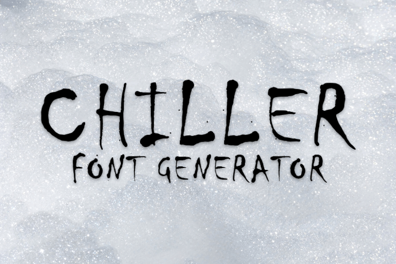 Chiller Font Generator font generator