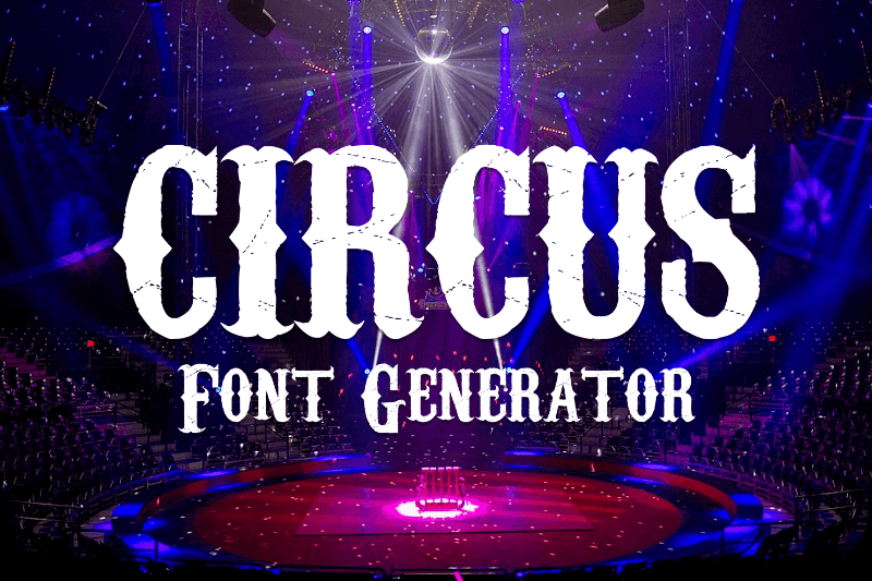 Circus Font Generator font generator