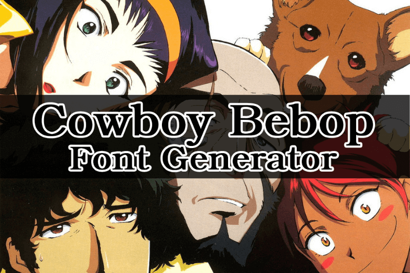 Cowboy Bebop Font Generator font generator