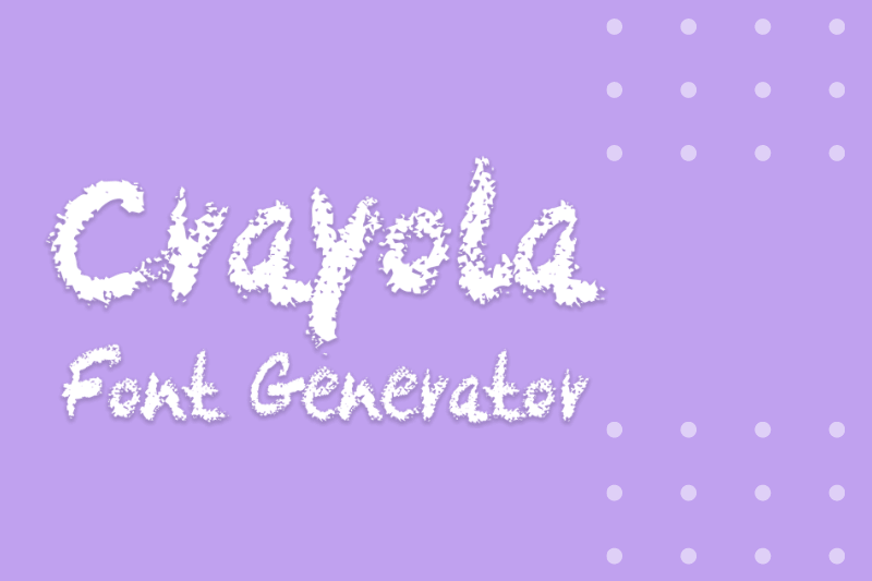Crayola Font Generator font generator