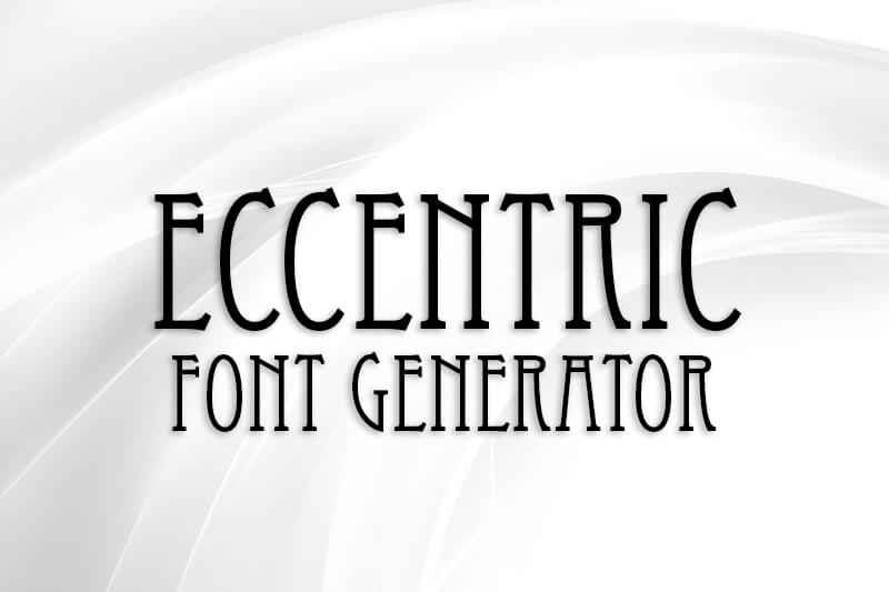 Eccentric Font Generator font generator