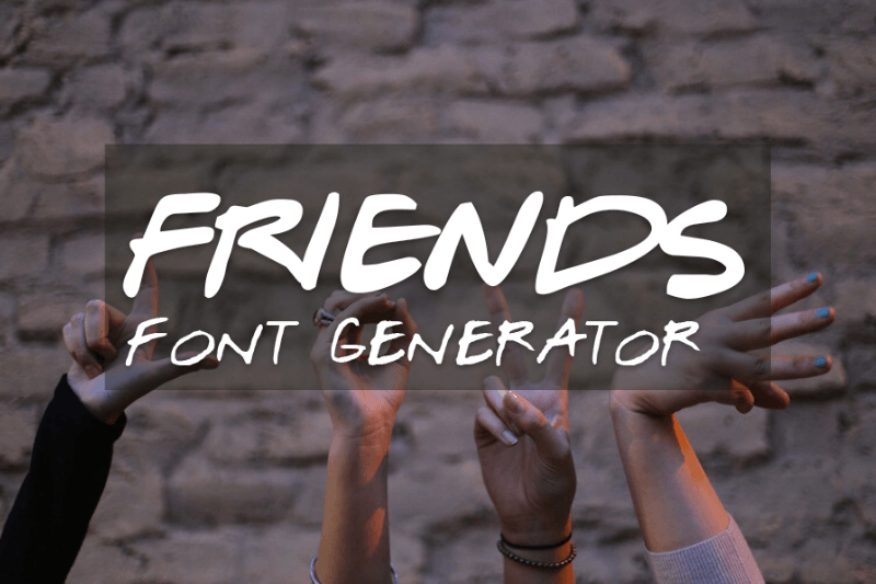 Friends Font Generator font generator
