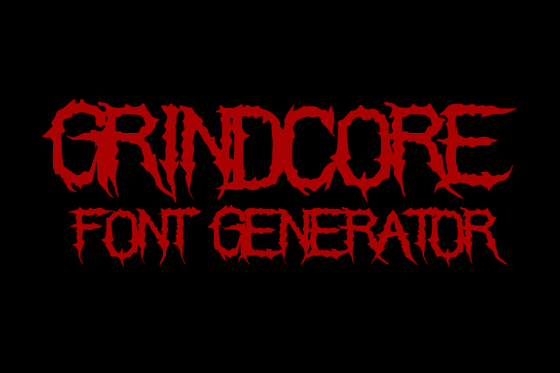 Grindcore Font Generator font generator