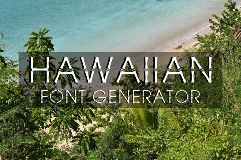 Hawaiian Font Generator font generator