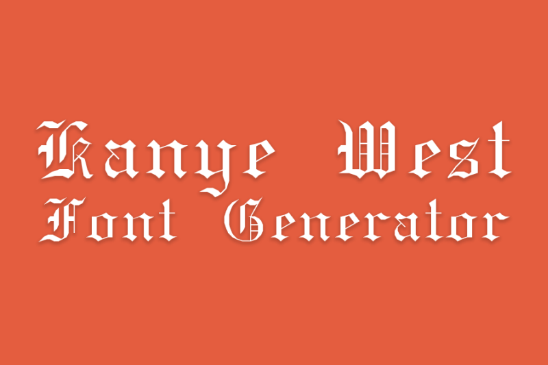 Kanye West Font Generator font generator