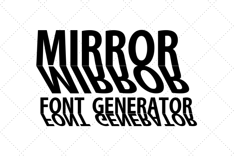 Mirror Font Generator font generator
