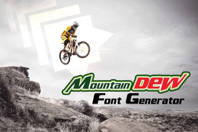 Mountain Dew Font Generator font generator