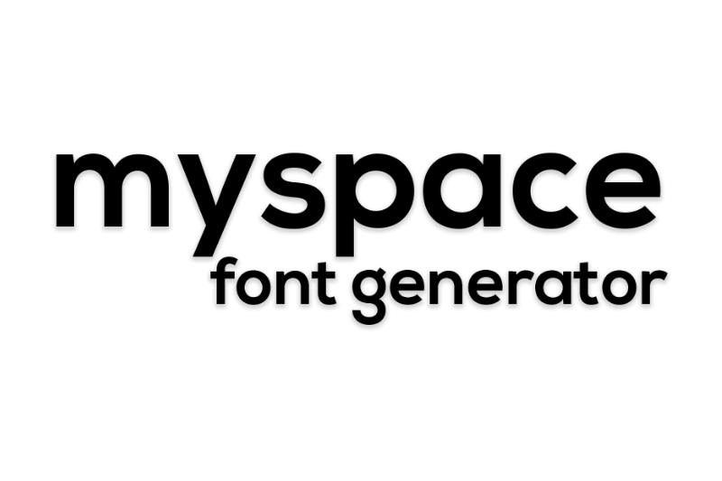 Myspace Font Generator font generator