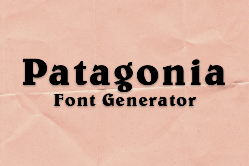 Patagonia Font Generator font generator
