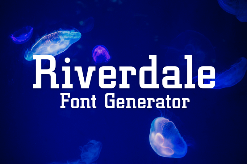 Riverdale Font Generator font generator