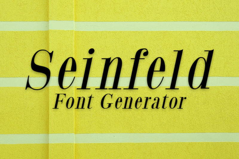Seinfeld Font Generator font generator