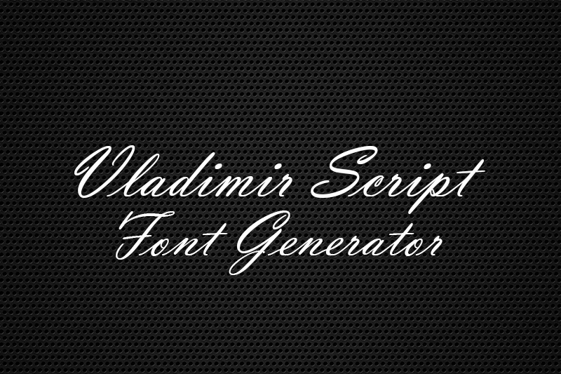 Vladimir Script Font Generator font generator